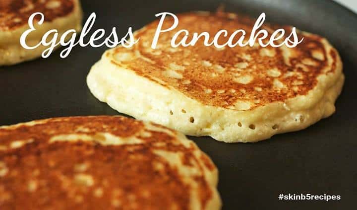 Eggless pancakes